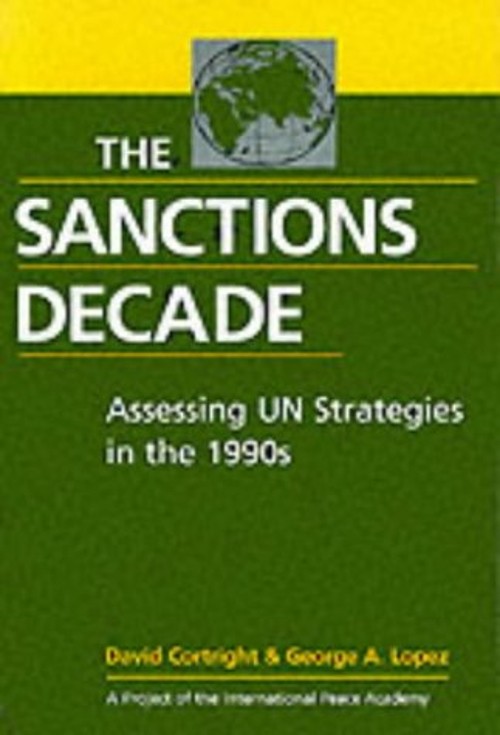 The Sanctions Decade : Assessing un Strategies in The 1990s Paper