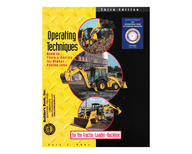Operating Techniques for the Tractor – Loader – Backhoe By Gary J. Ober