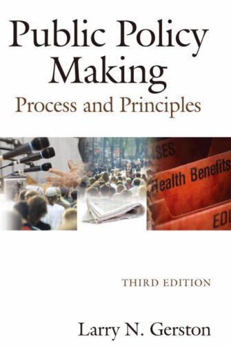 Public Policy Making: Process and Principles by Gerston, Larry N.