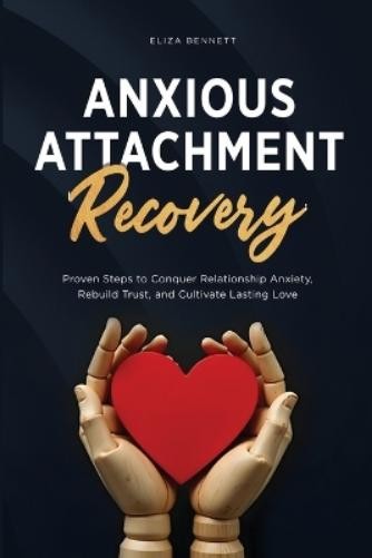 Eliza Bennett Anxious Attachment Recovery (Paperback) (UK IMPORT)