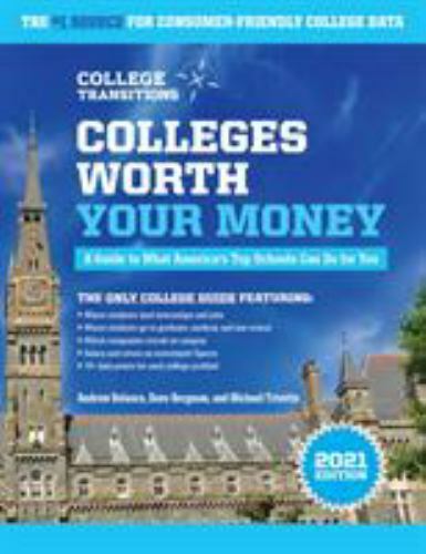 Colleges Worth Your Money: A Guide to What America’s Top Schools Can Do for You