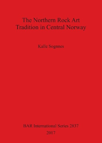 Kalle Sognnes The Northern Rock Art Tradition in Central (Paperback) (UK IMPORT)