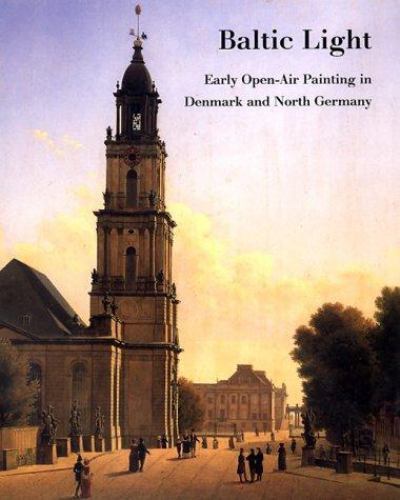 Baltic Light: Early Open-Air Painting in Denmark and North Germany – Monrad, Kas