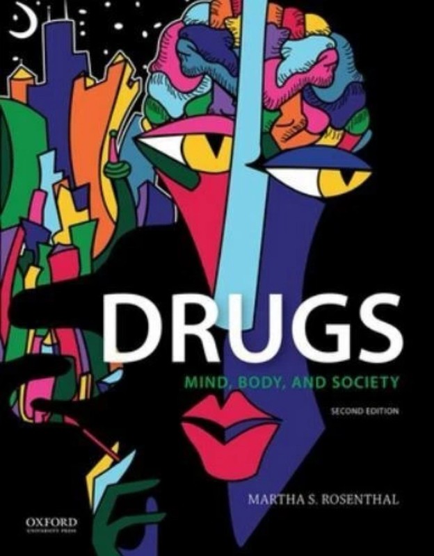 Drugs: Mind, Body, and Society, Paperback Rosenthal, Martha S. 2nd Edition