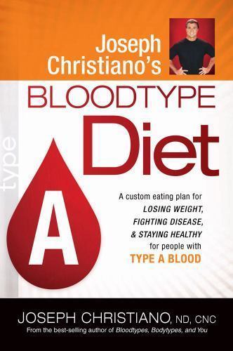 Joseph Christiano’s Bloodtype Diet A: – Joseph Christiano, 1616380004, paperback