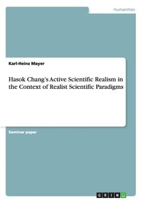 Hasok Chang's Active Scientific Realism in the Context of Realist Scientific Par