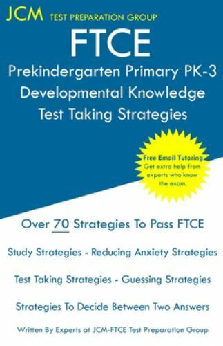 FTCE Prekindergarten Primary PK-3 Developmental Knowledge – Test Taking Strat…