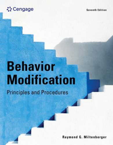 Behavior Modification : Principles and Procedures by Raymond Miltenberger (2023,