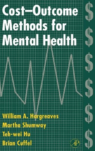 COST-OUTCOME METHODS FOR MENTAL HEALTH By William A. Hargreaves & Martha Shumway
