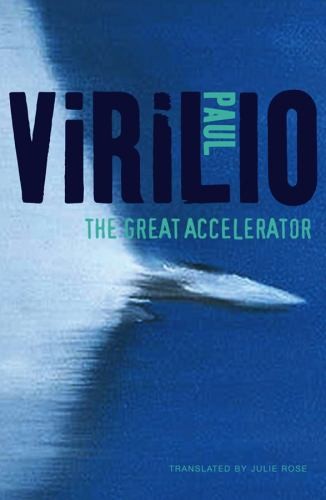The Great Accelerator, Virilio, Paul