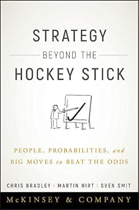 Strategy Beyond the Hockey Stick: People, Probabilities, and Big Moves to Be…
