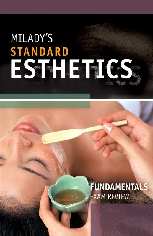 Exam Review for Milady’s Standard Esthetics: Fundamentals