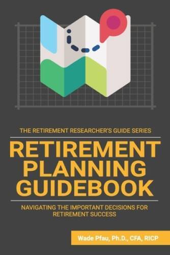 Retirement Planning Guidebook: Navigating the Important Decisions for Ret – GOOD