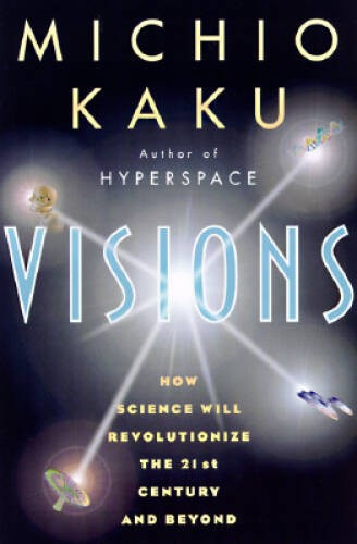 Visions – Hardcover By Kaku, Michio – VERY GOOD