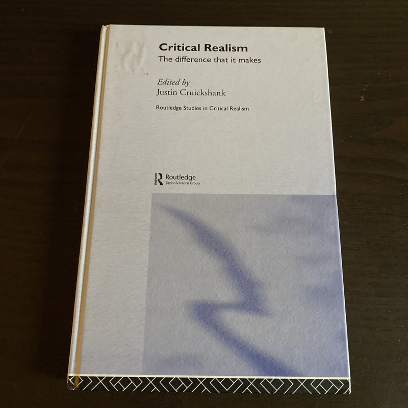 Routledge Studies in Critical Realism Ser.: Critical Realism : The Difference It
