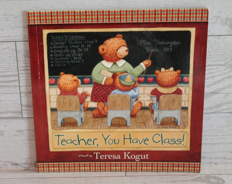 Teacher, You Have Class! by Teresa Kogut Paperback Gift Book for Teachers