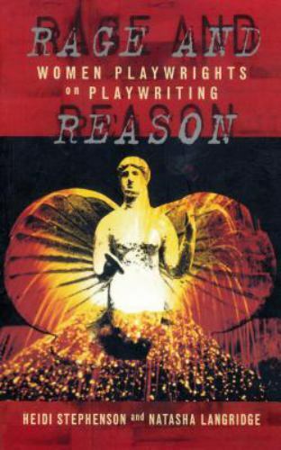 Rage and Reason : Women Playwrights on Playwriting, Paperback by Stephenson, …