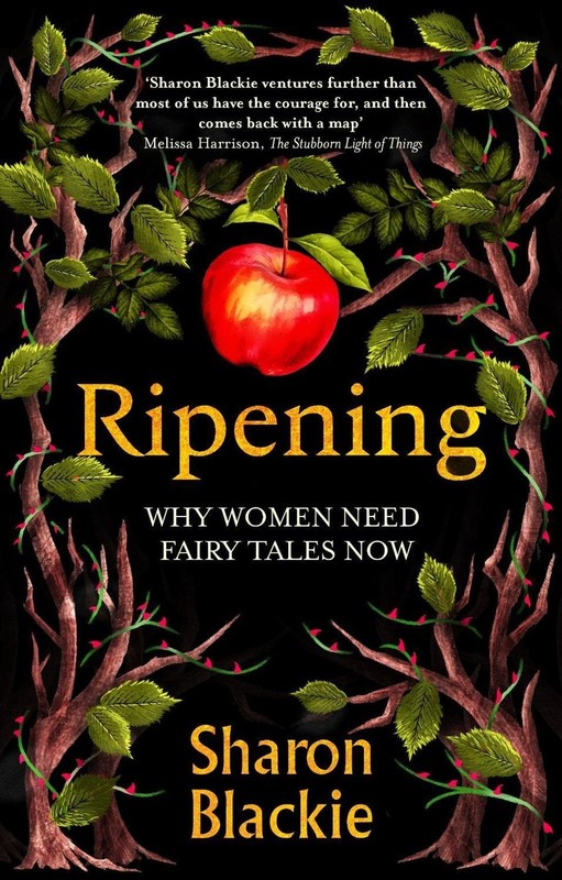 Ripening: Why Women Need Fairy Tales Now by Sharon Blackie Paperback Book