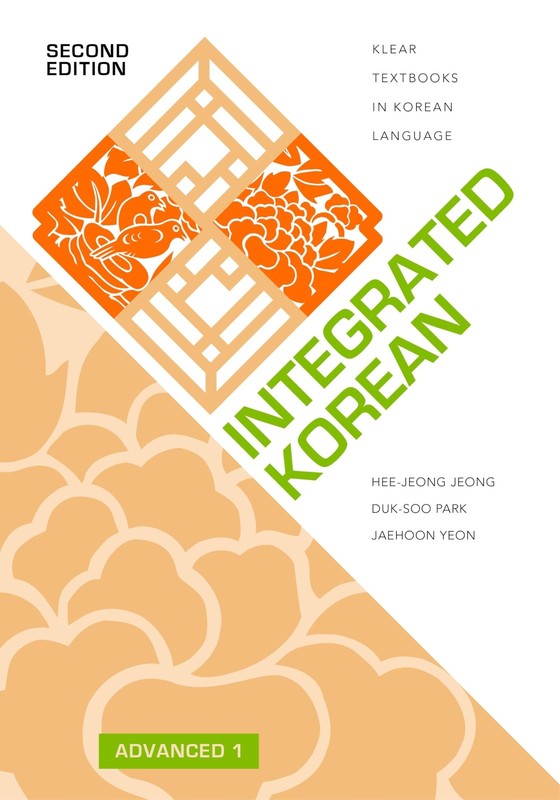 INTEGRATED KOREAN: ADVANCED 1, SECOND EDITION (KLEAR TEXTBOOKS… Dr. Jaehoon Ye