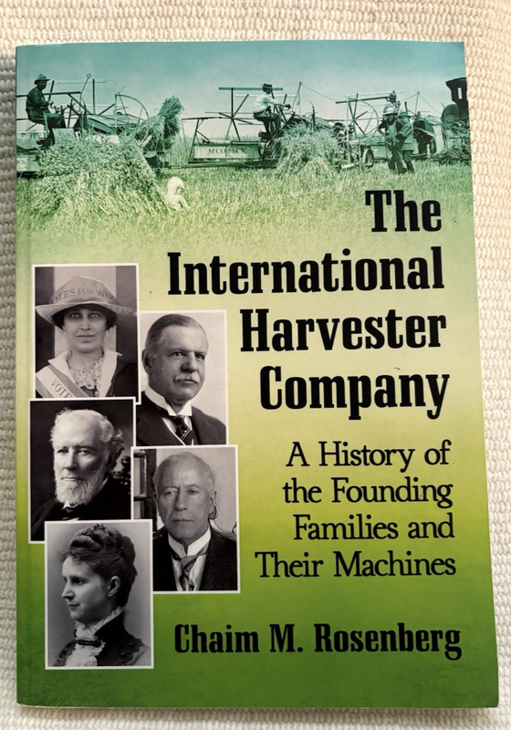 International Harvester Company: History of the Founding…Chaim M. Rosenberg