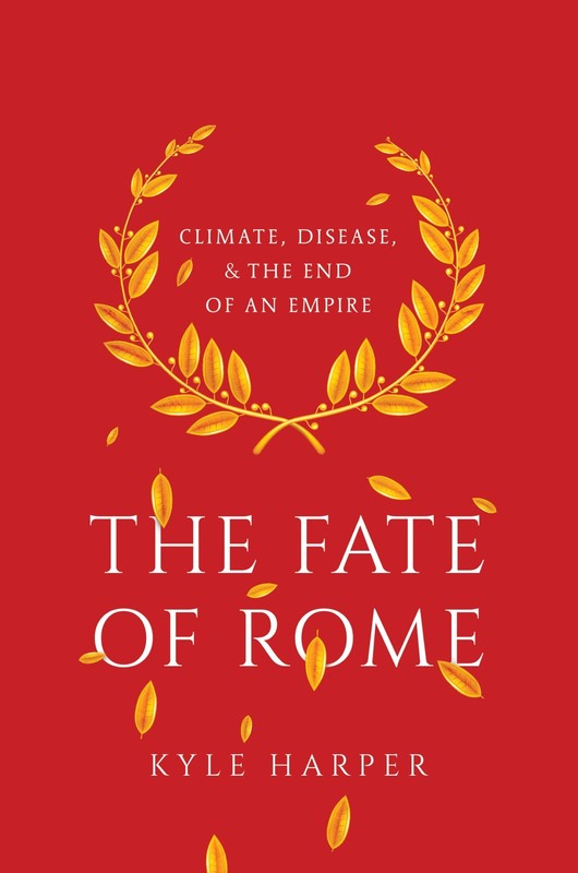 The Fate of Rome by Kyle Harper
