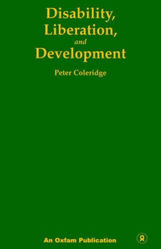 Disability, Liberation, and Development By Coleridge, Peter