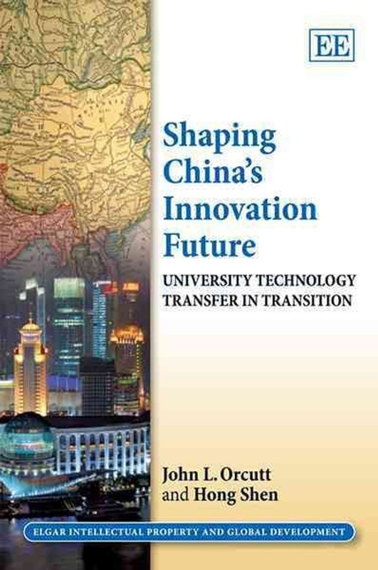 Shaping Chinas Innovation Future: University Technology Transfer in Transition b
