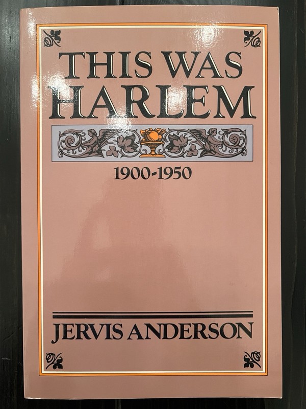 THIS WAS HARLEM 1900-1950 by Jervis Anderson 1983 Paperback
