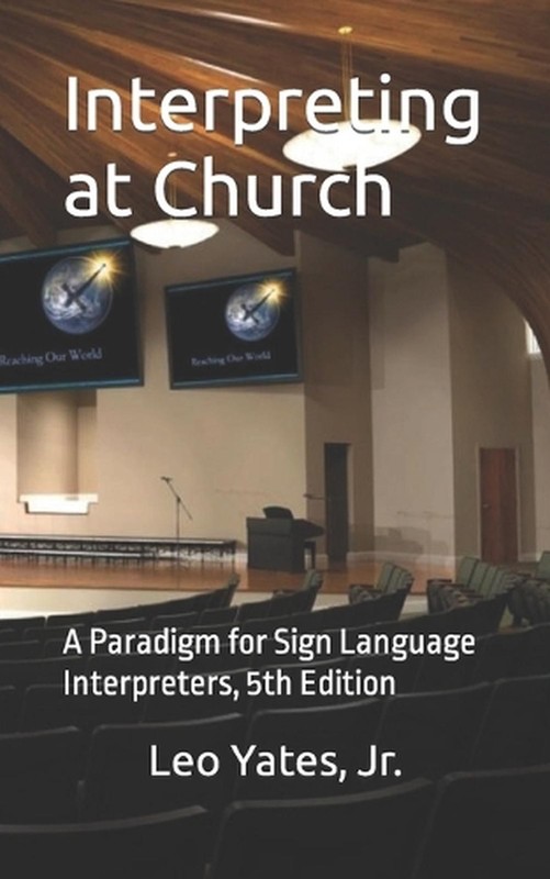 Interpreting at Church: A Paradigm for Sign Language Interpreters, 5th Edition b