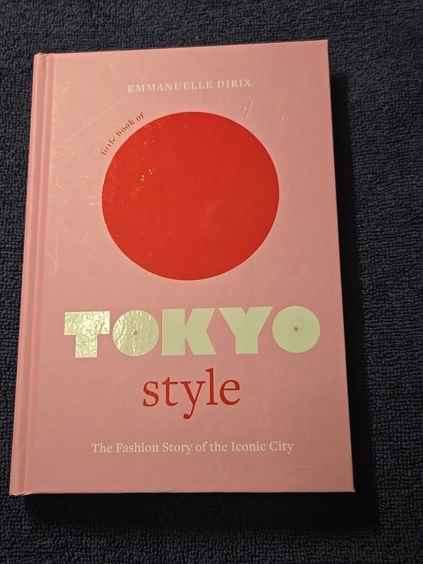 Fashion Destinations Ser.: Little Book of Tokyo Style : The Fashion History…