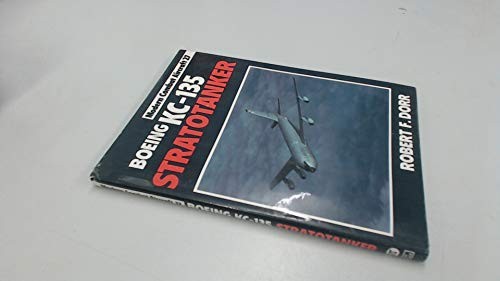Boeing KC-135 Stratotanker (Modern Combat Aircraft) by Dorr, Robert F. Book The
