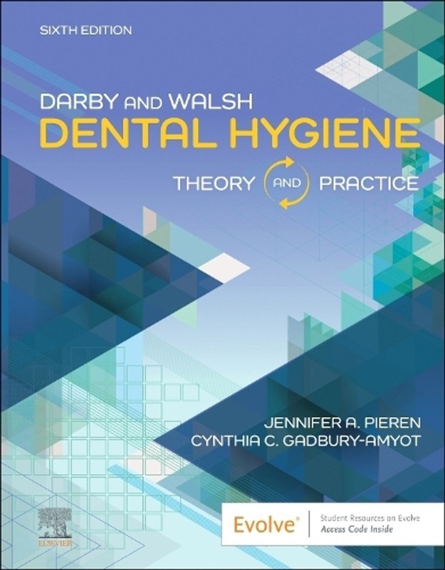 Darby & Walsh Dental Hygiene: Theory and Practice 6th Edition by Jennifer A. Pie