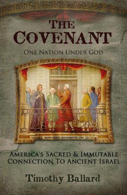 The Covenant: America’s Sacred and Immutable Connection to Ancient Israel