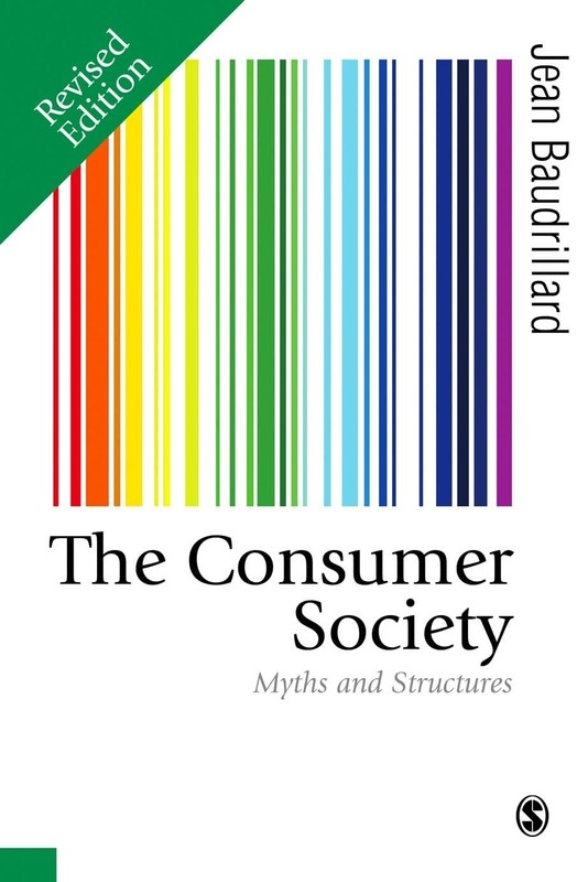 The Consumer Society: Myths and Structures (Published in association with Th…