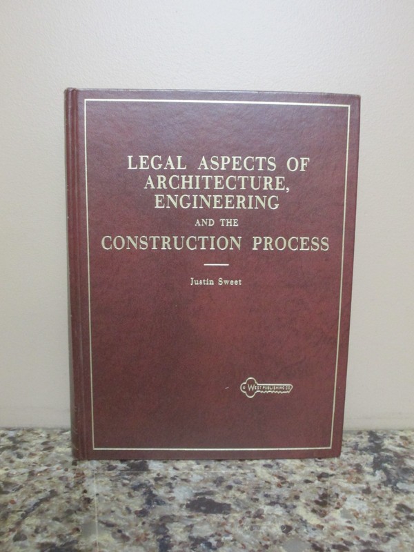 1977 Sweet Legal Aspects of Architecture, Engineering & Constuction – Second Ed.