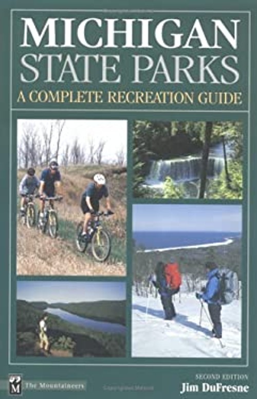 Michigan State Parks : A Complete Recreation Guide Paperback