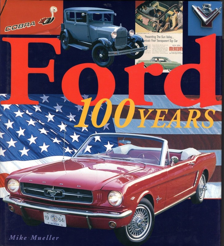 Ford 100 Years Authoritative History-Over 70 milestone Models-Nice Pictures