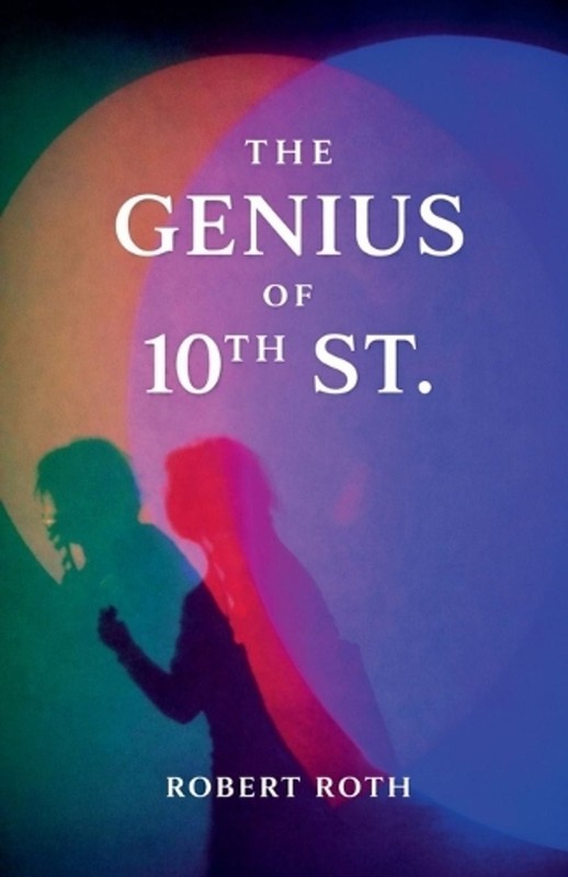 The Genius of 10th St. by Robert Roth Paperback Book