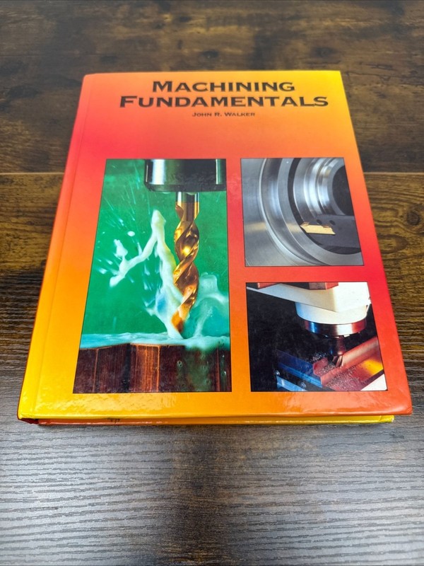 Machining Fundamentals By John R. Walker Hardcover Engineering Textbook