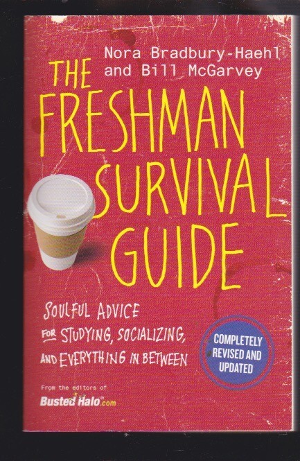 The Freshman Survival Guide: Soulful Advice for Studying, Socializing,.. LN