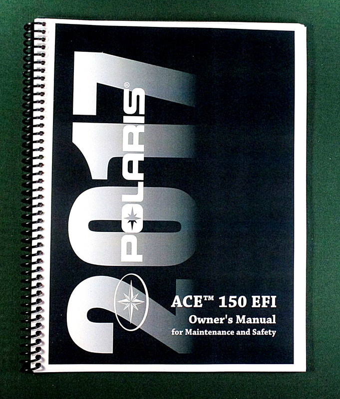 2017 Polaris Ace 150 EFI Owner’s Manual: 125 Pages & Protective Covers!
