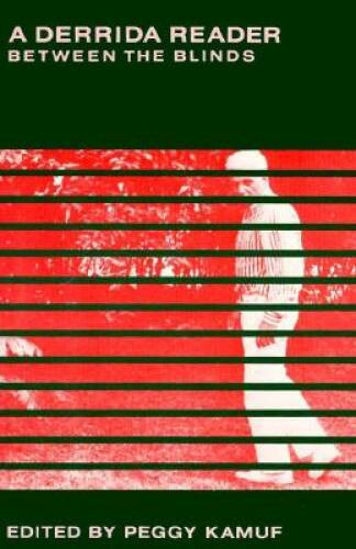 A Derrida Reader: Between the Blinds – Paperback By Derrida, Jacques – GOOD