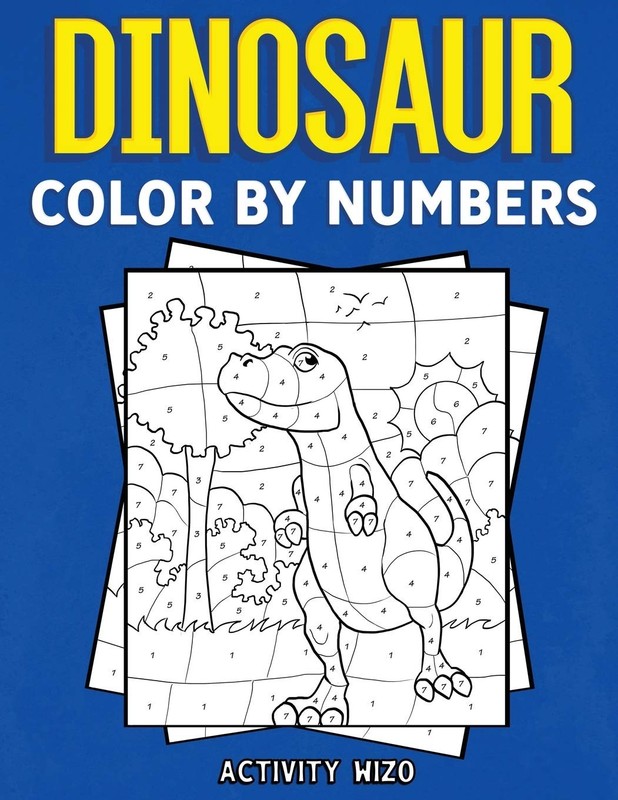 Dinosaur Color By Numbers: Coloring Book for Kids Ages 4-8 – paperback Wizo,…