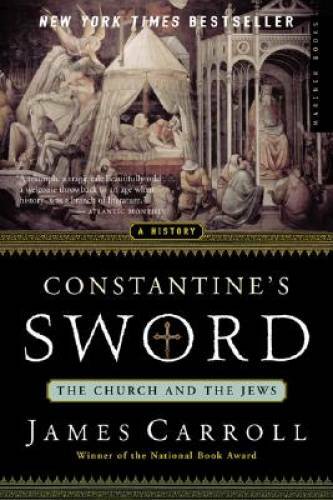 Constantine's Sword: The Church and the Jews, A History - Paperback - GOOD