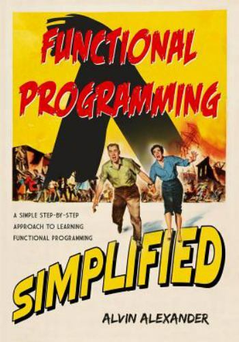Functional Programming, Simplified: (Scala Edition), Alexander, Alvin, 978197978