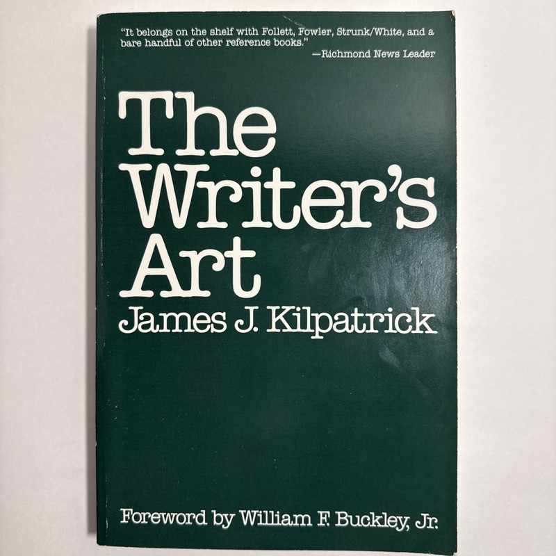The Writer’s Art By James J. Kilpatrick Green Cover Third Printing 1989