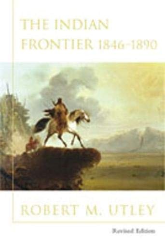 The Indian Frontier 1846-1890 (Histories of the American Frontie