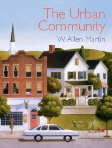 The Urban Community – Paperback By Martin, W. Allen – VERY GOOD