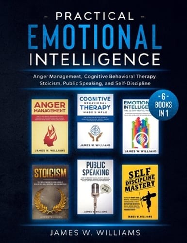Practical Emotional Intelligence: 6 Books in 1 – Anger Management, Cognitive