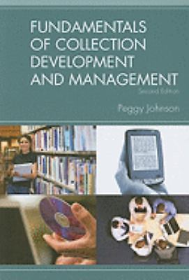 Fundamentals of Collection Development and Management, 2/e by Johnson, Peggy